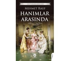 Unutturmadıklarımız Serisi - Hanımlar Arasında - Mehmet Rauf - Dorlion Yayınları