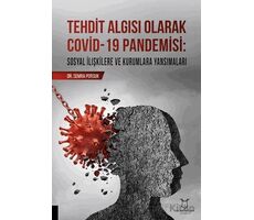 Tehdit Algısı Olarak Covid-19 Pandemisi/ Sosyal İlişkilere ve Kurumlara Yansımaları