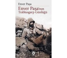 Enver Paşa’nın Trablusgarp Günlüğü - Enver Paşa - Dorlion Yayınları