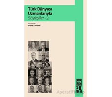 Türk Dünyası Uzmanlarıyla Söyleşiler 2 - Ahmet Kanlıdere - Ötüken Neşriyat