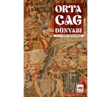 Orta Çağ Dünyası - Derya Gürtaş Dündar - Ötüken Neşriyat