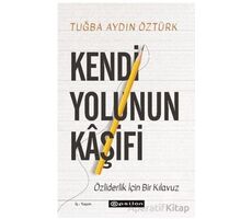 Kendi Yolunun Kaşifi - Tuğba Aydın Öztürk - Epsilon Yayınevi