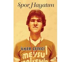Spor Hayatım - İlker Çeteci - Cinius Yayınları