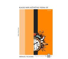 Kalk Son Gününe Veda Et - Mihail Nuayme - Ketebe Yayınları
