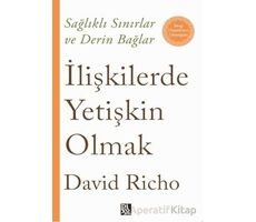 İlişkilerde Yetişkin Olmak - David Richo - Diyojen Yayıncılık