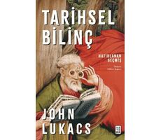 Tarihsel Bilinç - John Lukacs - Ketebe Yayınları