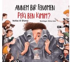 Annem Bir Fenomen Peki Ben Kimim? - Wafaa Al Shamsi - Nesil Çocuk Yayınları