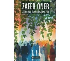 Zehirli Sarmaşıklar - Zafer Öner - Akıl Çelen Kitaplar