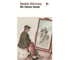 Bir Gören Vardır - Sadık Güvenç - Alakarga Sanat Yayınları