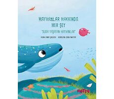 Hayvanlar Hakkında Her Şey - Suda Yaşayan Hayvanlar - Zeynep Çokgezer - Motto Yayınları