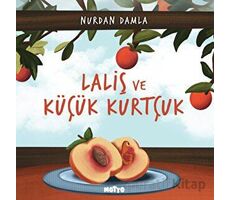 Laliş ve Küçük Kurtçuk - Nurdan Damla - Motto Yayınları