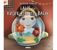 Laliş ile Küçük Kırmızı Balık - Nurdan Damla - Motto Yayınları
