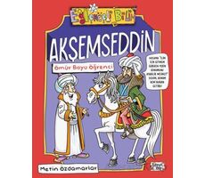 Akşemseddin - Ömür Boyu Öğrenci - Metin Özdamarlar - Eğlenceli Bilgi Yayınları