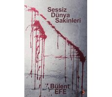 Sessiz Dünya Sakinleri - Bülent Efe - Cinius Yayınları