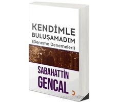 Kendimle Buluşamadım - Sabahattin Gencal - Cinius Yayınları