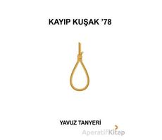Kayıp Kuşak 78 - Yavuz Tanyeri - Cinius Yayınları