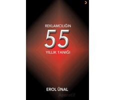 Reklamcılığın 55 Yıllık Tanığı - Erol Ünal - Cinius Yayınları
