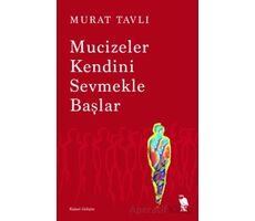 Mucizeler Kendini Sevmekle Başlar - Murat Tavlı - Nemesis Kitap