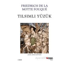 Tılsımlı Yüzük - Friedrick De La Motte Fouque - Can Yayınları