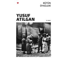 Bütün Öyküleri - Yusuf Atılgan - Can Yayınları