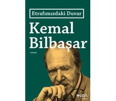 Etrafımızdaki Duvar - Kemal Bilbaşar - Can Yayınları