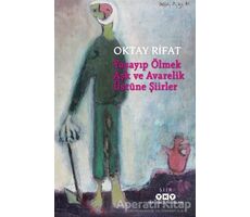 Yaşayıp Ölmek Aşk ve Avarelik Üstüne Şiirler - Oktay Rifat - Yapı Kredi Yayınları
