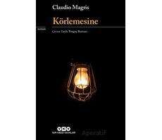 Körlemesine - Claudio Magris - Yapı Kredi Yayınları