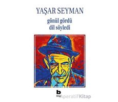 Gönül Gördü Dil Söyledi - Yaşar Seyman - Bilgi Yayınevi