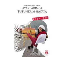Ayaklarımla Tutundum Hayata Türdav Yayınları