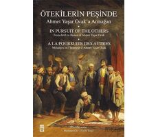 Ötekilerin Peşinde - Ahmet Yaşar Ocaka Armağan - Fatih M. Şeker - Timaş Yayınları