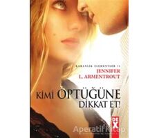 Kimi Öptüğüne Dikkat Et - Jennifer L. Armentrout - Dex Yayınevi