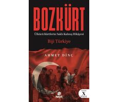 Bozkürt (Ülkücü Kürtlerin Saklı Kalmış Hikâyesi) - Ahmet Dinç - Hayat Yayınları