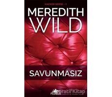 Savunmasız: Hacker Serisi 1. Kitap - Meredith Wild - Pegasus Yayınları