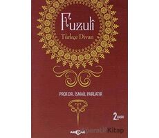 Fuzuli: Türkçe Divan - İsmail Parlatır - Akçağ Yayınları