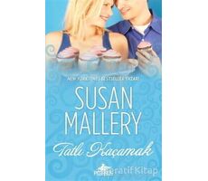 Tatlı Kaçamak - Susan Mallery - Pegasus Yayınları