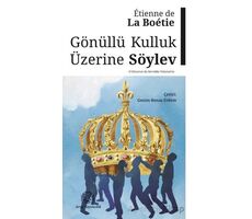 Gönüllü Kulluk Üzerine Söylev - Etienne de la Boetie - Arya Yayıncılık