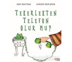 Tekerlekten Telefon Olur mu? - Özlem Dilber - Masalperest