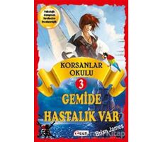 Korsan Okulu 3 : Gemide Hastalık Var - Brian James - Teen Yayıncılık