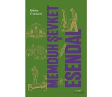 Memduh Şevket Esendal Bütün Öyküleri - Memduh Şevket Esendal - Everest Yayınları