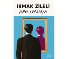 Şimdi Buradaydı - Irmak Zileli - Everest Yayınları
