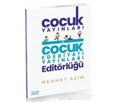 Çocuk Yayınları ve Çocuk Edebiyatı Yayınları Editörlüğü - Mehmet Azim - Talas Yayınları
