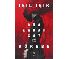 Ona Kadar Say 2 - Körebe - Işıl Işık - Sia Kitap