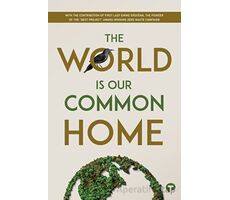 The World is our Common Home - Kolektif - Turkuvaz Kitap