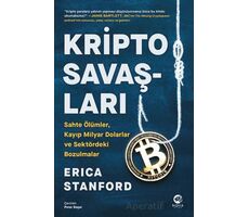 Kripto Savaşları: Sahte Ölümler, Kayıp Mi·lyar Dolarlar ve Sektördeki· Bozulmalar