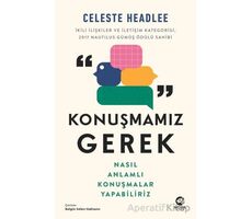 Konuşmamız Gerek: Nasıl Anlamlı Konuşmalar Yapabiliriz - Celeste Headlee - Nova Kitap