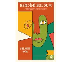 Kendimi Buldum: Arketiplerle Dönüşüm - Selmin Gök - Nova Kitap
