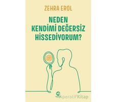 Neden Kendimi Değersiz Hissediyorum? - Zehra Erol - Nova Kitap