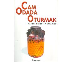 Cam Odada Oturmak - Hasan Bülent Kahraman - İnkılap Kitabevi