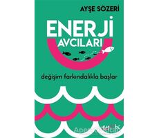 Enerji Avcıları - Ayşe Sözeri - Eyobi Yayınları