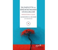 İslamiyetin ve Dini Hükümlerin Güzellikleri - Alaeddin El-Buhari - Albaraka Yayınları